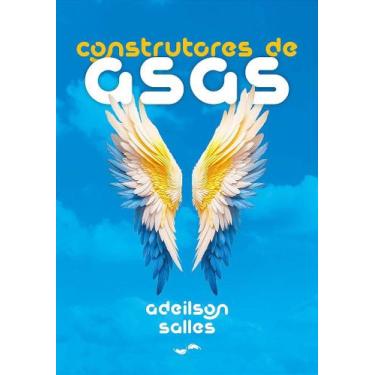 Imagem de Construtores de Asas: Humanizando a Relação de Pais, Professores e Ado