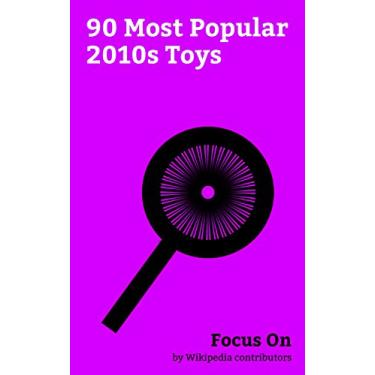 Imagem de Focus On: 90 Most Popular 2010s Toys: Fidget Spinner, Nintendo Switch, Power Rangers, PlayStation 4, Xbox One, Wii U, PlayStation 3, Dragon Ball, Xbox 360, PlayStation 2, etc. (English Edition)