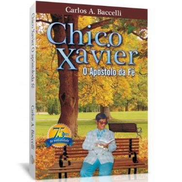 Imagem de Chico Xavier, o Apóstolo da Fé -  