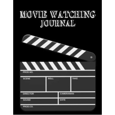 Imagem de Movie Watching Journal: The Perfect Journal To Keep Track Watch, Rate & Record Information About the Movies You Watch/Movie Review Critic's Notebook Perfect Bound Journal/Gifts for Movie Buffs