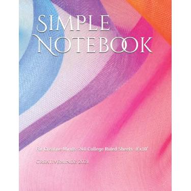 Imagem de Simple Notebook: For Creative Minds: 240 College Ruled Sheets- 8'x10'