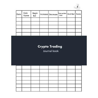 Imagem de Crypto Trading Journal book: For Cryptocurrency Market Traders and Investors, Trading Notebook to Discipline and Organize Your Trading size 8.5x11 inch 120 pages paperback