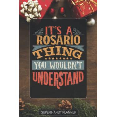 Imagem de Rosario: It's A Rosario Thing You Wouldn't Understand - Custom Name Gift Planner Calendar Notebook Journal