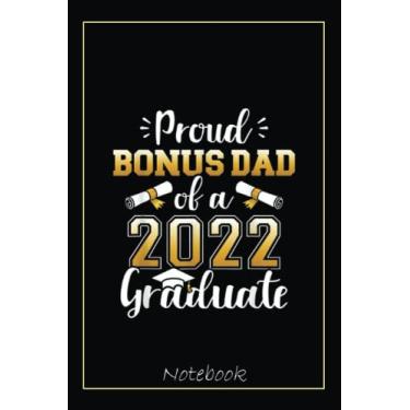 Imagem de Mens Proud bonus dad of a class of 2022 graduate for graduation Notebook: Graduation Gift Diary For Notes, Congratulations, Graduate Journal, Gold ... Journal, 6x9 college ruled notebook