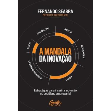 Imagem de Livro - A mandala da inovação: Estratégias para inserir a Inovação no 