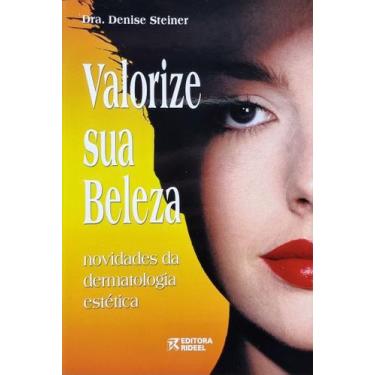 Imagem de Livro: Valorize sua Beleza - novidades da dermatologia estética Autor: