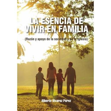 Imagem de La esencia de vivir en familia - Espanhol
