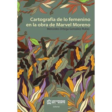 Imagem de Cartografía de lo femenino en la obra de Marvel Moreno  - Espanhol
