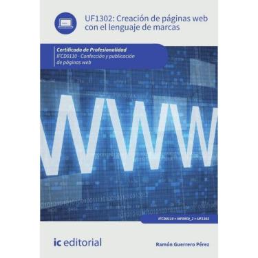 Imagem de Creación de páginas web con el lenguaje de marcas. IFCD0110 - Confección y publicación de páginas we
