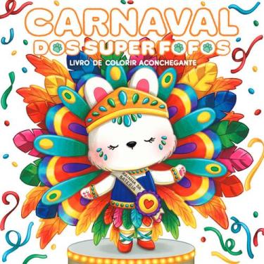 Imagem de Livro - SUPER FOFOS no Carnaval: Livro de colorir adulto CUTE & COMFY 