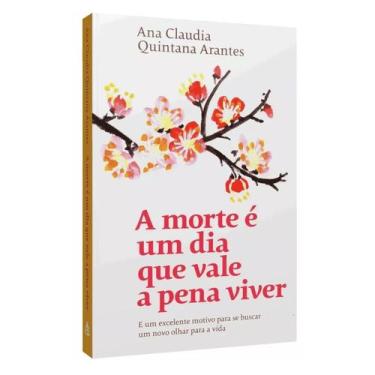 Imagem de Livro - A morte é um dia que vale a pena viver - Editora Sextante