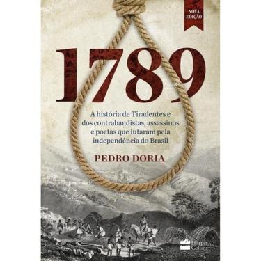 Imagem de 1789 - A Historia De Tiradentes E Dos Contrabandistas, Assassinos E Poetas