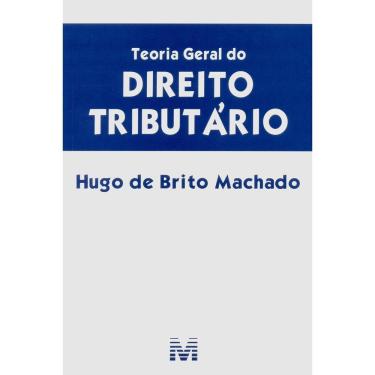 Imagem de Livro - Teoria Geral do Direito Tributário - Hugo de Brito Machado