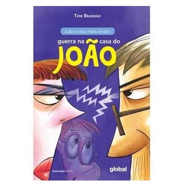 Imagem de Livro - Guerra na Casa do João: João e Seus Meio Irmãos - Toni Brandão