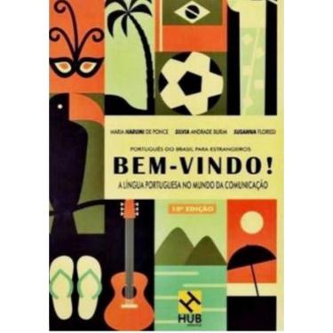 Imagem de Bem-Vindo! A Lingua Portuguesa No Mundo Da Comunicacao- Livro Do Aluno- 10ª Ed.