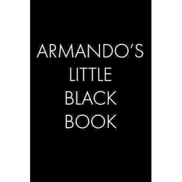 Imagem de Armando's Little Black Book: The Perfect Dating Companion for a Handsome Man Named Armando. A secret place for names, phone numbers, and addresses.