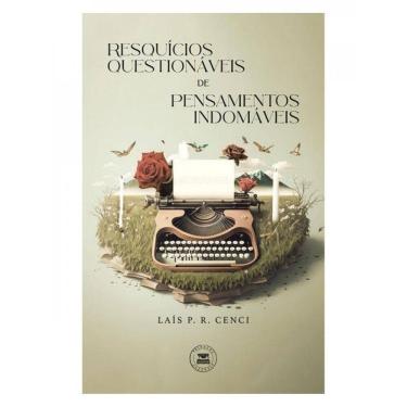 Imagem de Resquícios Questionáveis De Pensamentos Indomáveis