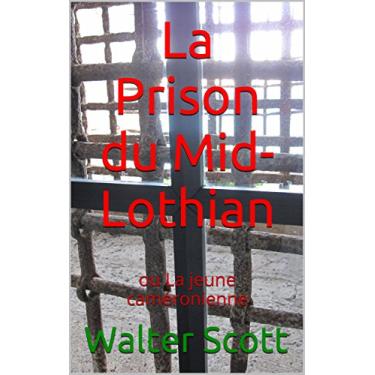 Imagem de La Prison du Mid-Lothian: ou La jeune caméronienne (French Edition)