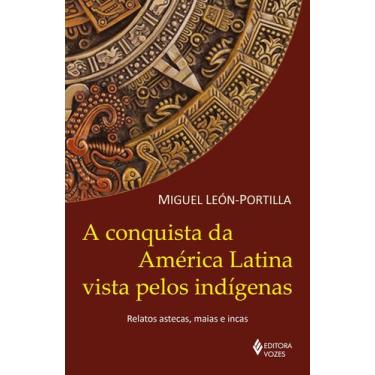 Imagem de Livro - A conquista da América Latina vista pelos indígenas