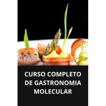 Imagem de Livro curso completo de gastronomia molecular - DUKE EDITORA 