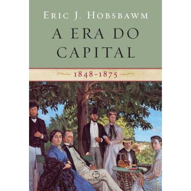 Imagem de Livro - A Era do Capital: 1848-1875 - Eric J. Hobsbawm