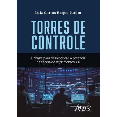 Imagem de Torres de Controle A Chave para Desbloquear o Potencial da Cadeia de S
