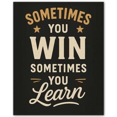 Imagem de ZUKIY Sometimes You Win Sometimes You Learn - Pôster motivacional de arte de parede - Impressão de citação inspiradora sem moldura 20 x 25 - Decoração positiva para sala de aula, escritório, academia