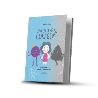 Imagem de LIVRO VIVI ESCOLHE A CORAGEM l MILKA LINS - EDITORA IDENTIDADE