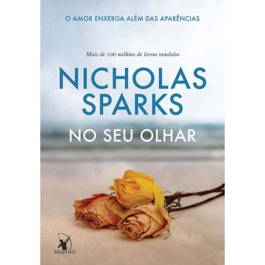 Imagem de Livro - No seu Olhar: o Amor Enxerga Além das Aparências - Nicholas Sparks