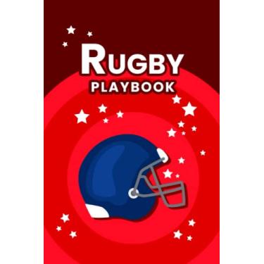 Imagem de Rugby Playbook: Amazing Coaching Notebook for Players to Win Game by Drawing Drills Strategies and Plan