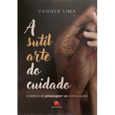 Imagem de Livro - Rubi Editorial: A sutil arte do cuidado - A beleza do preocupa