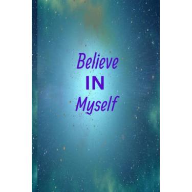 Imagem de Believe in Myself notebook/Journal: Believe in Myself book to Note Down Your Thought