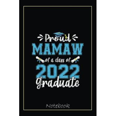 Imagem de Proud Mamaw of a Class of 2022 Graduate Senior 22 Notebook: Graduation Gift Diary For Notes, Congratulations, Graduate Journal, Gold Graduate Gifts, Graduation Journal, 6x9 college ruled notebook