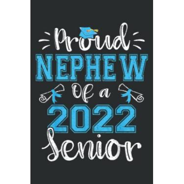 Imagem de Proud Nephew of a Class of 2022 Senior Funny Graduation 22: Wide Ruled Paper Notebook Journal | Pretty Wide Blank Lined Workbook ... for Home School College for Writing Notes