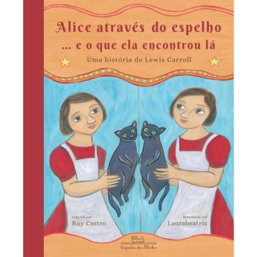 Imagem de Alice através do espelho... e o que ela encontrou lá: Uma história de Lewis Carroll