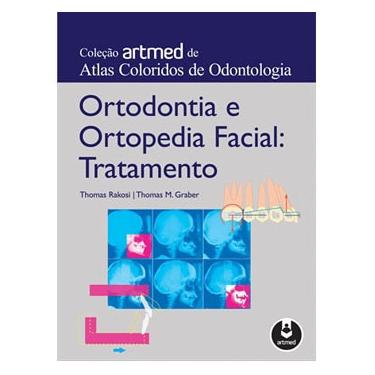 Imagem de Livro - Atlas Coloridos em Odontologia - Ortodontia e Ortopedia Facial: Tratamento - Thomas Rakosi e Thomas M. Graber