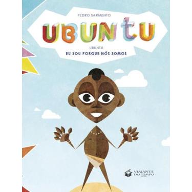 Imagem de Ubuntu: Eu Sou Porque Nós Somos - Editora Viajante Do Tempo