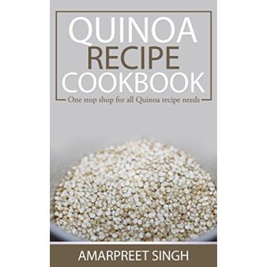 Imagem de Quinoa Recipe Cookbook - All you need to be a Quinoa expert: One Stop Shop For All Quinoa Recipe Needs (English Edition)