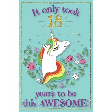 Imagem de Unicorn Journal Awesome 18 Year Old: with MORE UNICORNS INSIDE & inspirational sayings in this unicorn sketchbook AND unicorn journal notebook for ... Gift for Girls, 18th birthday gift for girls