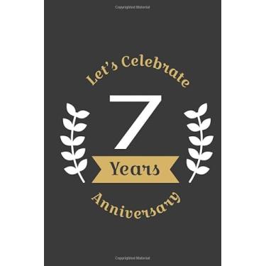 Imagem de Let's Celebrate 7 Years Anniversary:Birthday Notebook & Sketchbook Journal/space for writing and drawing, and positive sayings/Birthday Journal: ... Journal//Birthday Journal: Lined Journal