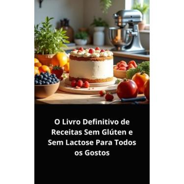 Imagem de Livro O Livro Definitivo de Receitas Sem Glúten e Sem Lactose Para Tod