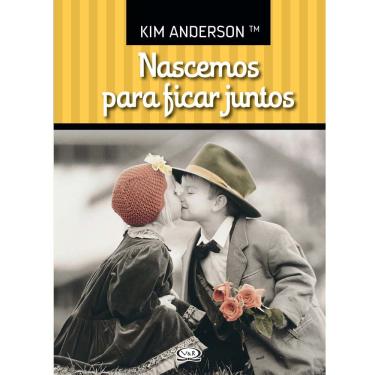 Imagem de Livro - Nascermos para Ficar Juntos - Kim Anderson