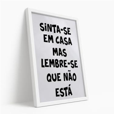 Imagem de Quadro Decorativo Frase Sinta-Se Em Casa Branco Minimalista Humor Criativo Preto Branco Parede Estilo Divertido Com Moldura
