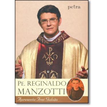 Imagem de Pe. Reginaldo Manzotti Apresenta Frei Galvão - PETRA - GRUPO EDIOURO, 