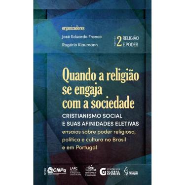 Imagem de Quando a religião se engaja com a sociedade: Cristianismo social e suas afinidades eletivas - ensaios sobre poderreligioso, política e cultura no Bra