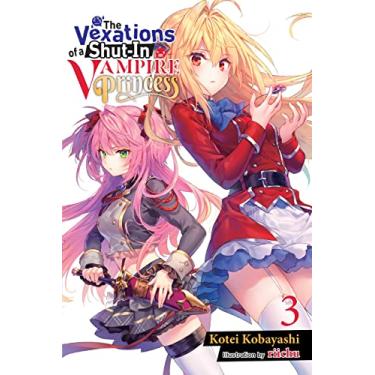 Imagem de The Vexations of a Shut-In Vampire Princess, Vol. 3 (light novel) (The Vexations of a Shut-In Vampire Princess (light novel)) (English Edition)