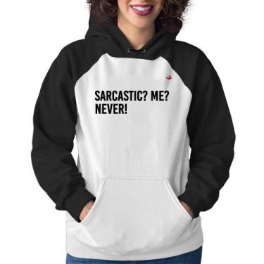 Imagem de Moletom Feminino Sarcastic Me Never! - Foca na Moda, Branco, Preto, GG