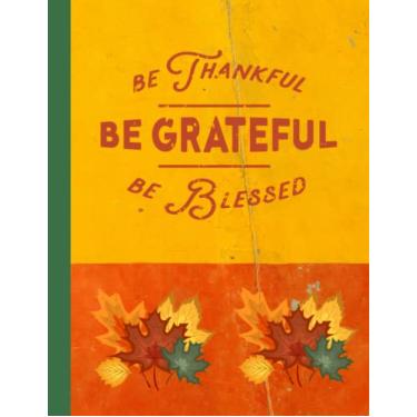 Imagem de Composition Notebook "Be Thankful Theme" Notebook Wide Ruled Interior Pages-Fall Colors make the season more fun. For kids to adults: Softcover Large ... Matte Finish Cover- Creative writing