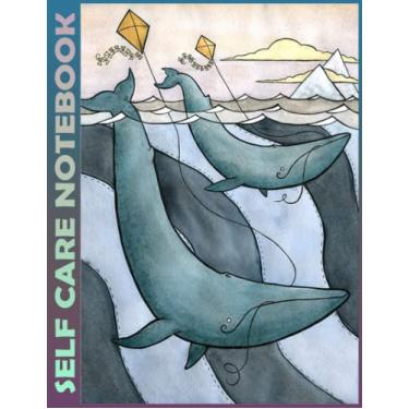 Imagem de Self Care Notebook: Whales 110 Pages Undated Daily Planner And Task Organizer Notebook For Goal Planners - Increase Manage Time. Invest 5 Minutes to ... and Mindfulness for Healthier Living