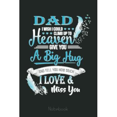 Imagem de My Dad A Big Hug And Tell You How Much I Love & Miss My Dad Notebook: US Memorial Day, Journal 6 x 9, 110 Page Blank Lined Paperback Journal/Notebook Gift For Family Friends